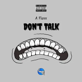 Don't Talk by A Flexx