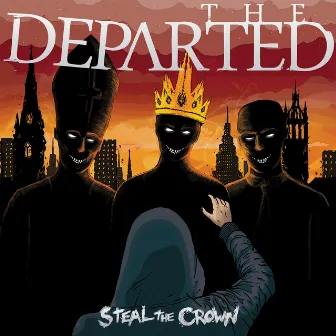 Steal the Crown by The Departed