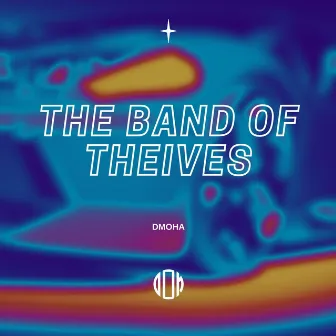 The Band of Thieves by DMOHA