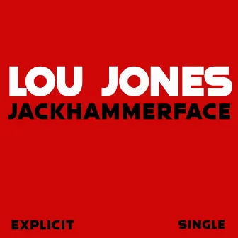 Jackhammerface by Lou Jones