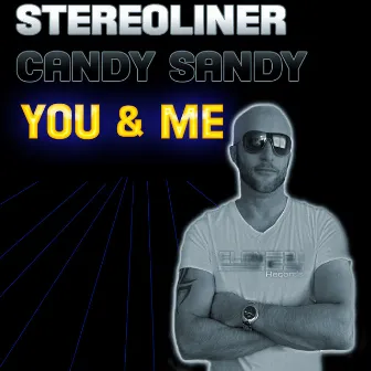 You & Me by Stereoliner Vs. Candy Sandy