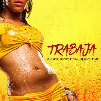 Trabaja by DJ Hightime