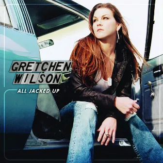 All Jacked Up by Gretchen Wilson