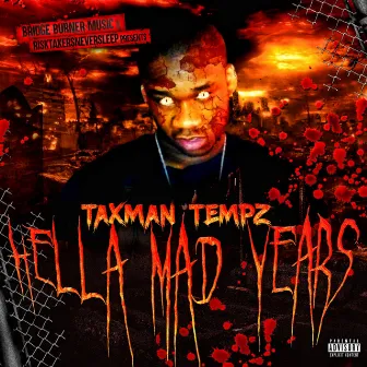 Hella Mad Years by Taxman Tempz