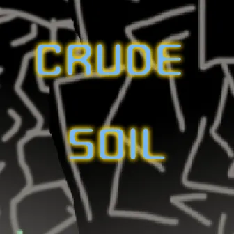 CRUDE SOIL by Clrwtr