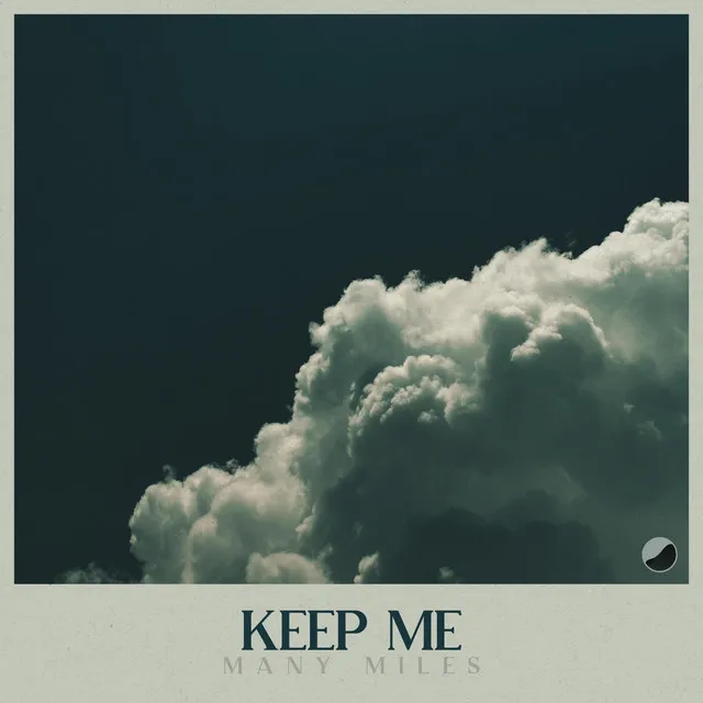 KEEP ME