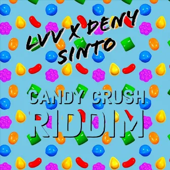 Candy Crush Riddim by Lvv