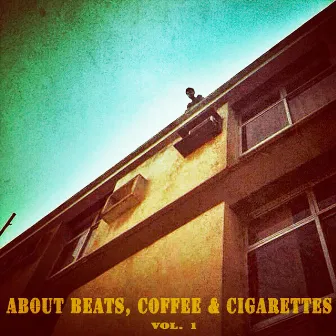 About Beats, Coffee & Cigarettes, Vol. 1 by 2f U-Flow