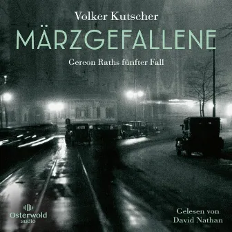 Märzgefallene (Die Gereon-Rath-Romane 5) [Der fünfte Rath-Roman] by Volker Kutscher