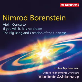 Borenstein: Violin Concerto, If you will it, it is no dream & The Big Bang and Creation of the Universe by Nimrod Borenstein