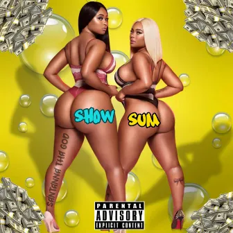 SHOW SUM by Santanna Tha God