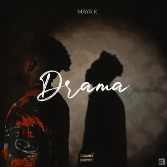 Drama by Maya K Mw