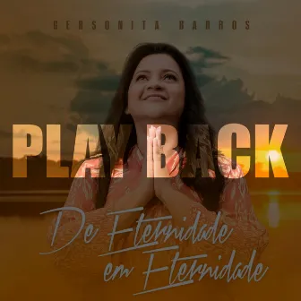 De Eternidade em Eternidade (Playback) by Gersonita Barros