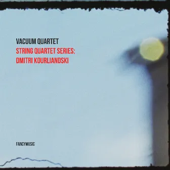 String Quartet Series: Dmitri Kourliandski by Dmitri Kourliandski