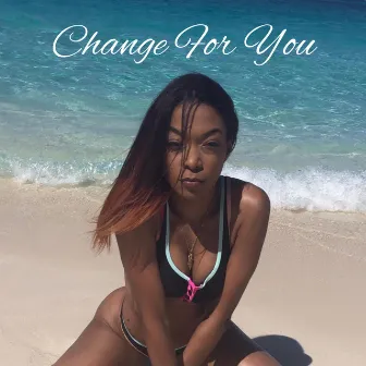 Change for You by Kha'dijah