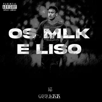 Os Mlk É Liso by L!zz Mc