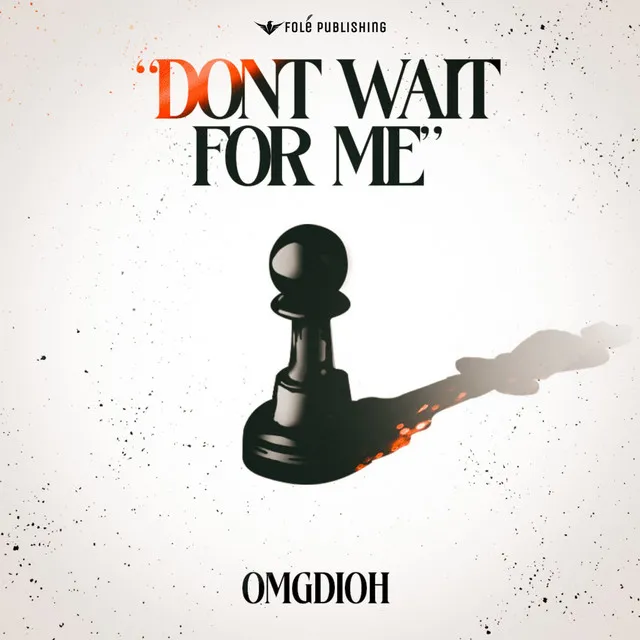 Don't wait for me