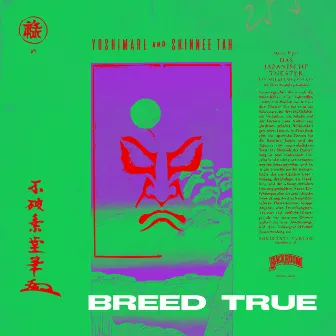 BREED TRUE by SKINNEE TAH