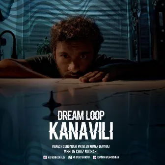 Dream loop (Kanavili) by K C Balasarangan