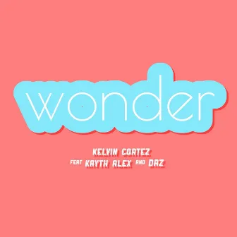 Wonder by Kelvin Cortez