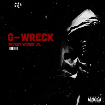 G-Wreck by Mickey Woods Jr.