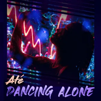 Dancing Alone by Até