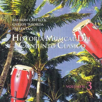 Historia Musical Del Conjunto Clasico Vol.3 by Conjunto Clásico