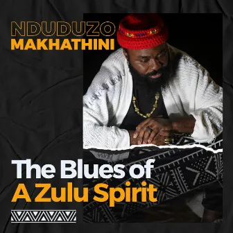 The Blues of a Zulu Spirit by Nduduzo Makhathini