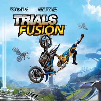 Trials Fusion (Original Game Soundtrack) by Petri Alanko