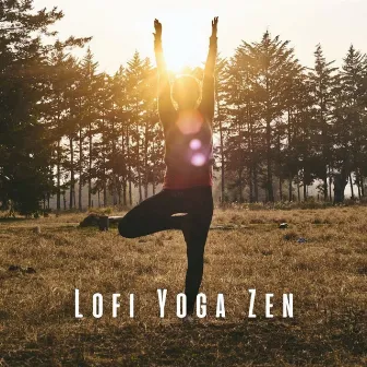 Lofi Yoga Zen: Music to Deepen Your Practice by Yoga Flow Playlist