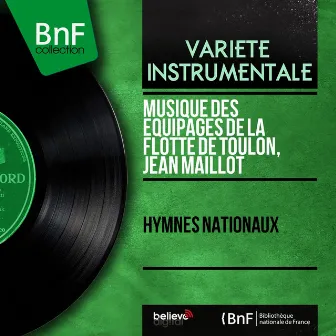 Hymnes nationaux (Mono Version) by Musique des équipages de la flotte de Toulon