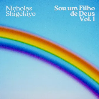 Sou um Filho de Deus, Vol. 1 by Nicholas Shigekiyo