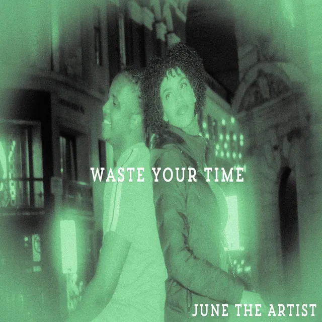 WASTE YOUR TIME