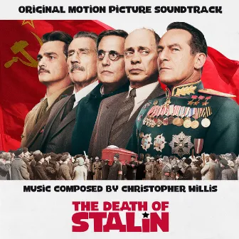 The Death of Stalin (Original Motion Picture Soundtrack) by Christopher Willis