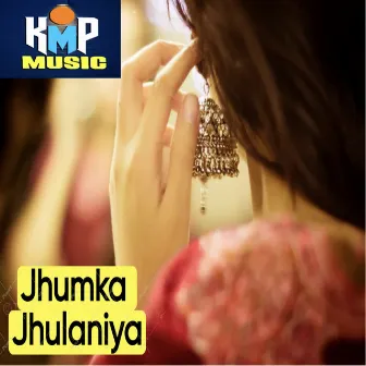 Jhumka Jhulaniya by Sonam Verma