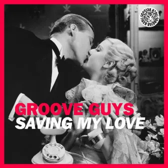 Saving My Love by The Groove Guys