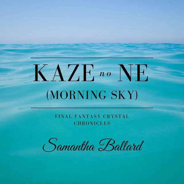 Kaze no Ne / Morning Sky (From "Final Fantasy Crystal Chronicles")