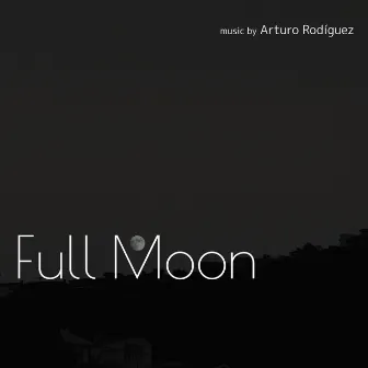 Full Moon by Arturo Rodriguez