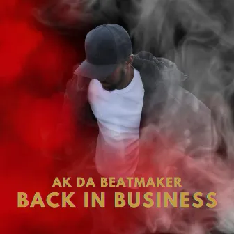 Back in Business by AK Da Beatmaker