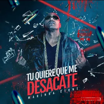 Tu Quiere Que Me Desacate by Marinba Stone