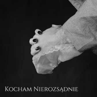 Kocham Nierozsądnie by Rens