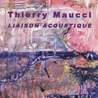 Liaison Acoustique by Thierry Maucci