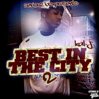 Best In The City 2 by Kal-J