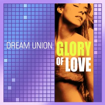 Glory of Love by Dream Union