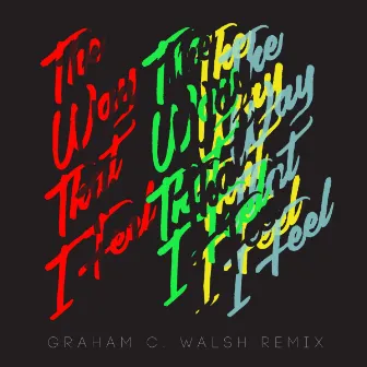 The Way That I Feel (Graham C Walsh Remix) by GGOOLLDD