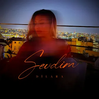 Sevdim by Dilara