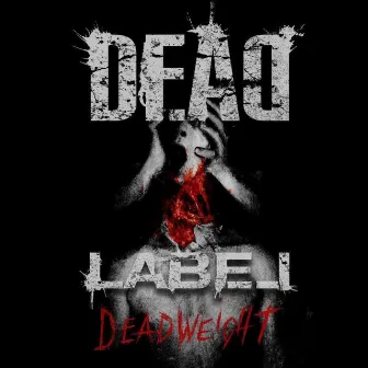 Deadweight by Dead Label