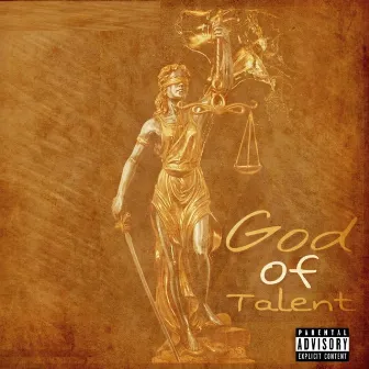 God of Talent by Gangsta Of Prophecy