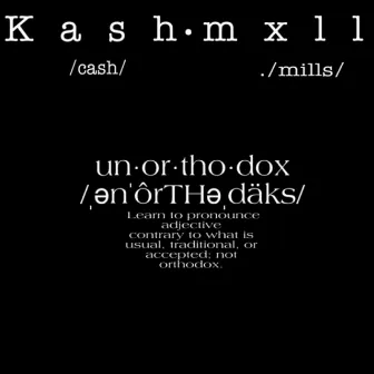 Unorthodoxx by KA$HMXLLZ