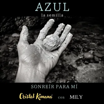 Sonreír para Mí / Azul (La Semilla) [En vivo] by Cristal Kimaná